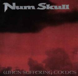 Num Skull : When Suffering Comes